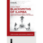 Blacksmiths of Ilamba: A Social History of Labor at the Nova Oeiras Iron Foundry (Angola, 18th Century) - Hardcover