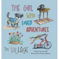 The Girl Who Loved Adventures: The Village - Hardcover