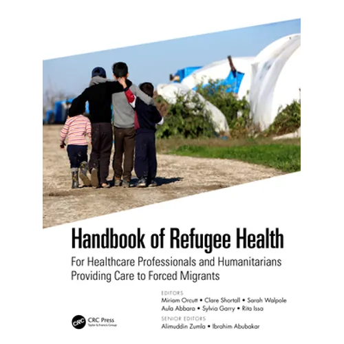 Handbook of Refugee Health: For Healthcare Professionals and Humanitarians Providing Care to Forced Migrants - Paperback