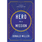 Hero on a Mission: A Path to a Meaningful Life - Hardcover