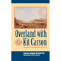 Overland with Kit Carson: A Narrative of the Old Spanish Trail in '48 - Paperback