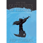On the Outskirts of Heaven: A Near-Death Tale of Soul Retrieval - Hardcover