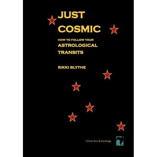Just Cosmic: How to Follow Your Astrological Transits - Paperback