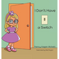 I Don´t Have a Switch - Hardcover