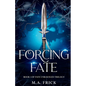 Forcing Fate: Book One of the Fate Unraveled Trilogy - Paperback