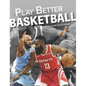 Play Better Basketball - Paperback