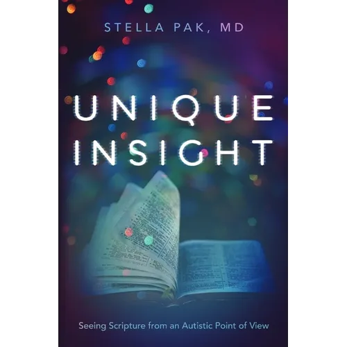 Unique Insight: Seeing Scripture from an Autistic Point of View - Paperback