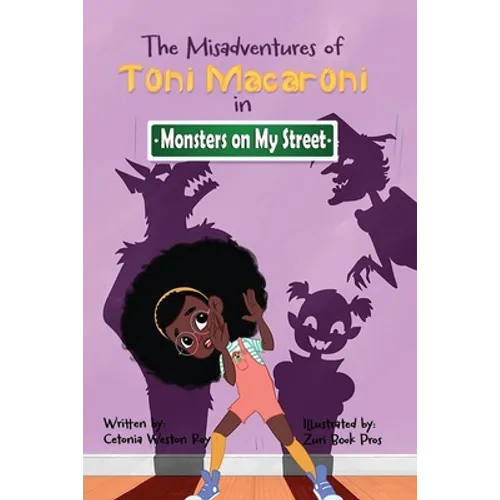 The Misadventures of Toni Macaroni: Monsters on My Street - Paperback