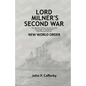 Lord Milner's Second War: The Rhodes-Milner Secret Society; The Origin of World War I; and the Start of the New World Order - Paperback