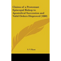 Claims of a Protestant Episcopal Bishop to Apostolical Succession and Valid Orders Disproved (1880) - Hardcover
