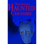 Haunted Cheshire - Paperback
