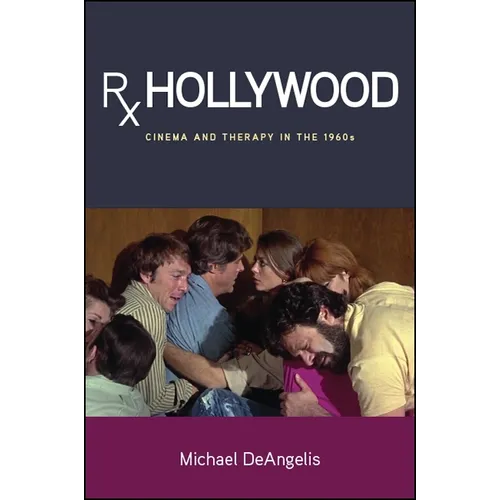 Rx Hollywood: Cinema and Therapy in the 1960s - Paperback