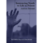 Sentencing Youth to Life in Prison: Justice Denied - Paperback