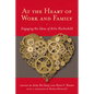 At the Heart of Work and Family: Engaging the Ideas of Arlie Hochschild - Paperback