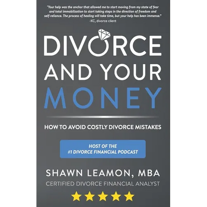 Divorce and Your Money: How to Avoid Costly Divorce Mistakes - Paperback