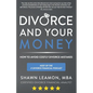 Divorce and Your Money: How to Avoid Costly Divorce Mistakes - Paperback