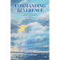 Commanding Reverence: A Journey to Reclaim Relevance and Reverence of the Ten Commandments - Paperback