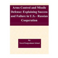 Arms Control and Missile Defense: Explaining Success and Failure in U.S.- Russian Cooperation - Paperback