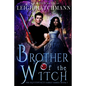 Brother of the Witch: Book 3 in the Bloodworth Family Paranormal Romance series - Paperback