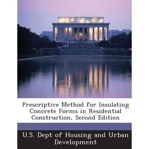 Prescriptive Method for Insulating Concrete Forms in Residential Construction, Second Edition - Paperback