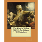 The King in Yellow (1895) by: Robert W. Chambers /, horror, supernatural / - Paperback