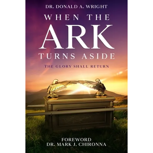 When the Ark Turns Aside: The Glory Shall Return - Paperback