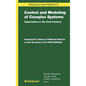 Control and Modeling of Complex Systems: Cybernetics in the 21st Century Festschrift in Honor of Hidenori Kimura on the Occasion of His 60th Birthday - Hardcover