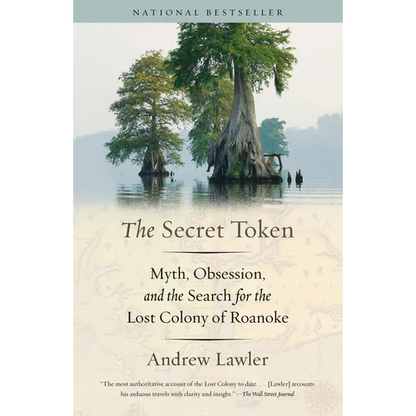 The Secret Token: Myth, Obsession, and the Search for the Lost Colony of Roanoke - Paperback