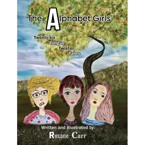 The Alphabet Girls: Twenty-six Tongue Twister Tales - Hardcover