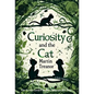 Curiosity and the Cat - Hardcover