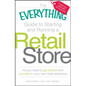 The Everything Guide to Starting and Running a Retail Store - Paperback