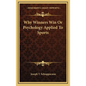 Why Winners Win Or Psychology Applied To Sports - Hardcover