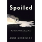 Spoiled: The Myth of Milk as Superfood - Paperback