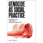 Genocide as Social Practice: Reorganizing Society Under the Nazis and Argentina's Military Juntas - Paperback
