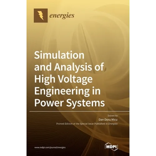 Simulation and Analysis of High Voltage Engineering in Power Systems - Hardcover