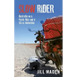 Slow Rider: Australia on a Postie Bike and a 125 cc Motorbike - Paperback