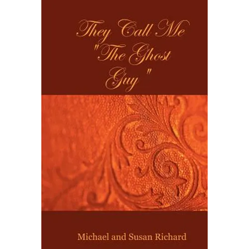 They Call Me "The Ghost Guy" - Paperback