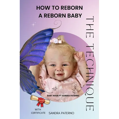 How to Reborn a Reborn Baby the Technique - Paperback