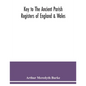 Key to the ancient parish registers of England & Wales - Paperback