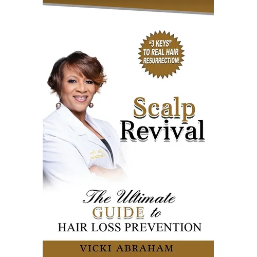 Scalp Revival: The Ultimate Guide to Hair Loss Prevention - Paperback