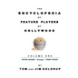 The Encyclopedia of Feature Players of Hollywood, Volume 1 - Hardcover