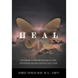 Heal: An Owner's Manual for how to heal emotional wounds and live your truth - Hardcover