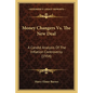 Money Changers Vs. The New Deal: A Candid Analysis Of The Inflation Controversy (1934) - Paperback