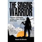The Singing Warrior - Finding Happiness After a Life Filled with Pain and Abuse - Paperback