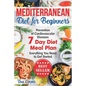 Mediterranean Diet for Beginners: The Complete Guide - Healthy and Easy Mediterranean Diet Recipes for Weight Loss - Prevention of Cardiovascular Dise - Paperback