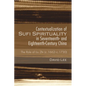 Contextualization of Sufi Spirituality in Seventeenth- And Eighteenth-Century China: The Role of Liu Zhi (C.1662-C.1730) - Paperback