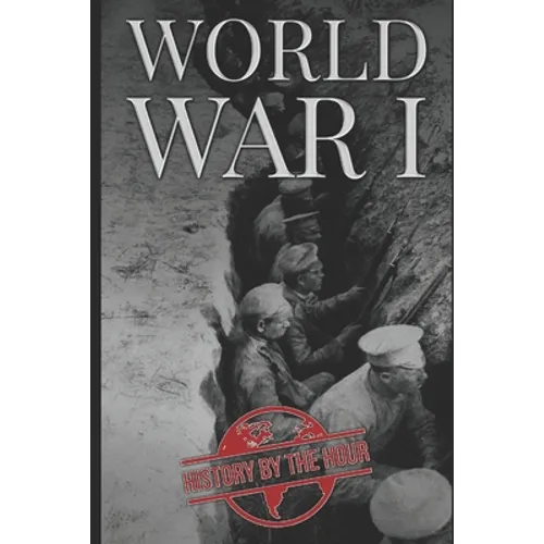 World War I: History of World War One - Paperback