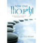 Sow One Thought: Helping You Reach Your Destiny One Thought at a Time - Paperback