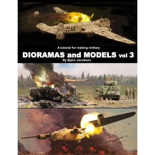 A tutorial for making military DIORAMAS and MODELS vol 3 - Paperback