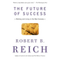 The Future of Success: Working and Living in the New Economy - Paperback